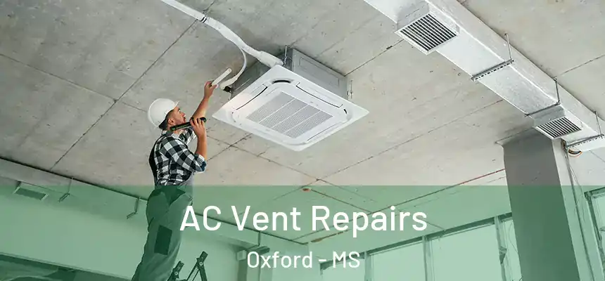  AC Vent Repairs Oxford - MS