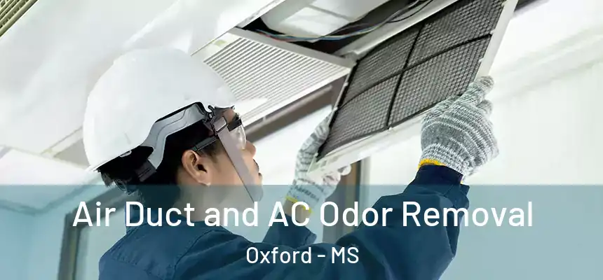  Air Duct and AC Odor Removal Oxford - MS
