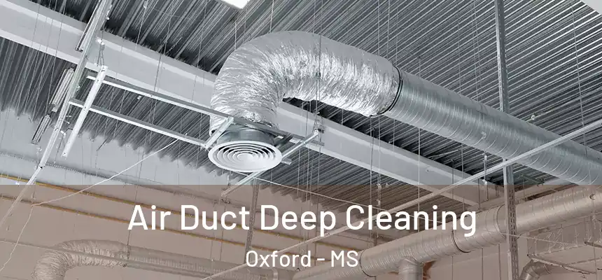  Air Duct Deep Cleaning Oxford - MS
