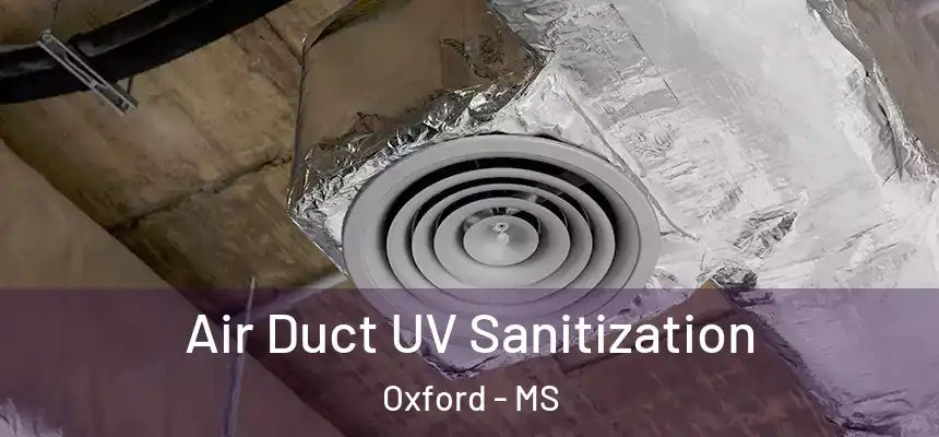  Air Duct UV Sanitization Oxford - MS