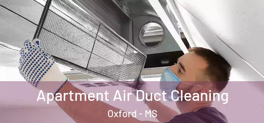  Apartment Air Duct Cleaning Oxford - MS