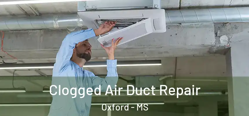  Clogged Air Duct Repair Oxford - MS