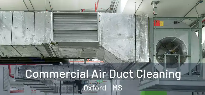  Commercial Air Duct Cleaning Oxford - MS