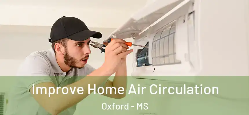  Improve Home Air Circulation Oxford - MS