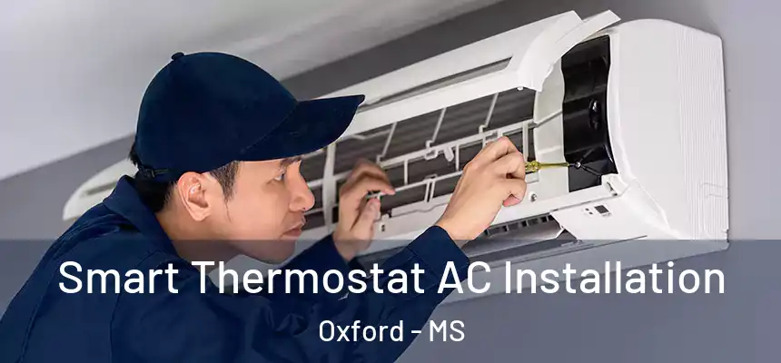  Smart Thermostat AC Installation Oxford - MS